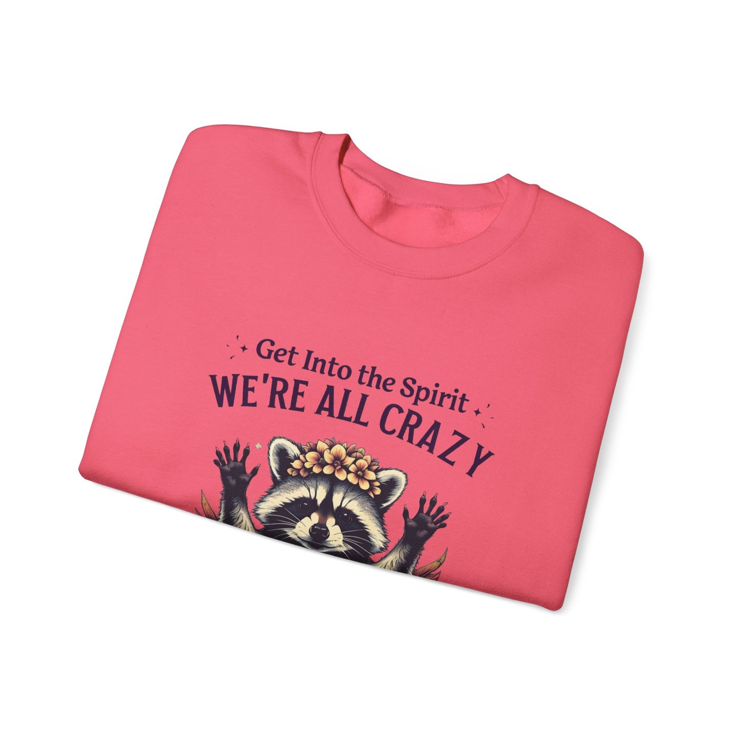 We All Crazy Here Sweatshirt