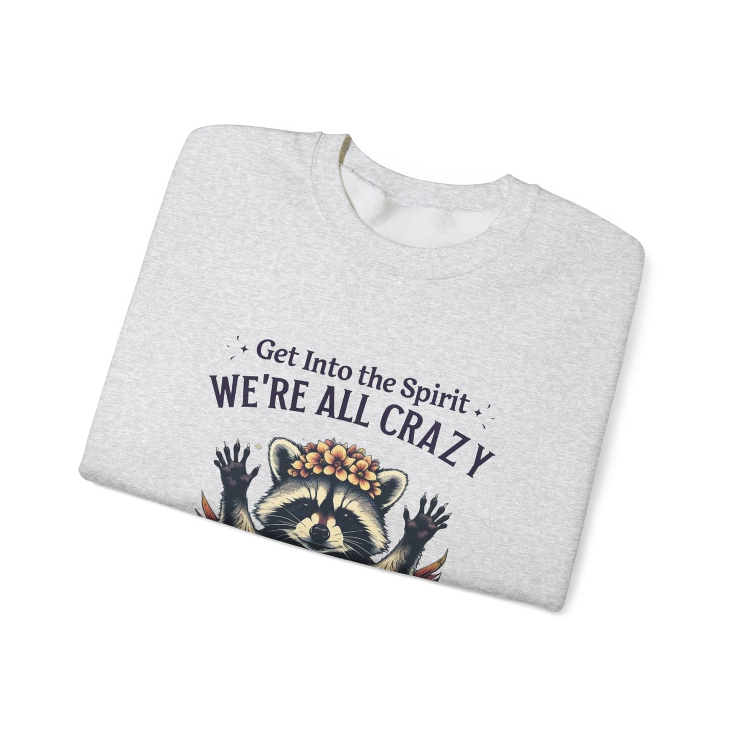 We All Crazy Here Sweatshirt